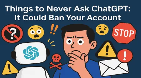 Never Ask ChatGPT These Questions – Even by Mistake